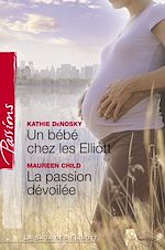 Télécharger le livre :  Un bébé chez les Elliott - La passion dévoilée (Harlequin Passions)