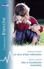 Télécharger le livre :  Le rêve d'une infirmière - Une si troublante rencontre (Harlequin Blanche)