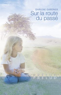 Télécharger le livre :  Sur la route du passé (Harlequin Prélud')