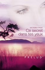 Télécharger le livre :  Ce secret dans tes yeux (Harlequin Prélud')