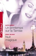 Télécharger le livre :  Un printemps sur la Tamise - Nuit magique (Harlequin Passions)