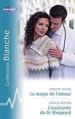 Télécharger le livre :  La magie de l'amour - L'assistante du Dr Sheppard (Harlequin Blanche)