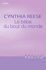 Télécharger le livre :  Le bébé du bout du monde (Harlequin Prélud')