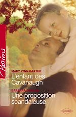Télécharger le livre :  L'enfant des Cavanaugh - Une proposition scandaleuse (Harlequin Passions)
