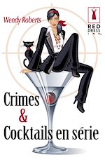 Télécharger le livre :  Crimes et cocktails en série (Harlequin Red Dress Ink)