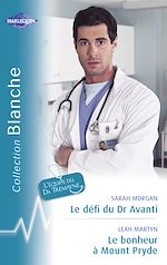 Télécharger le livre :  Le défi du Dr Avanti - Le bonheur à Mount Pryde (Harlequin Blanche)