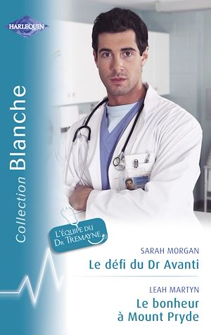 Téléchargez le livre :  Le défi du Dr Avanti - Le bonheur à Mount Pryde (Harlequin Blanche)