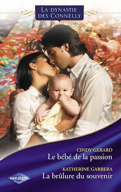 Télécharger le livre :  Le bébé de la passion - La brûlure du souvenir (Saga Les Connelly vol.5)
