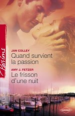 Télécharger le livre :  Quand survient la passion - Le frisson d'une nuit (Harlequin Passions)