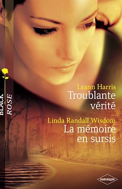 Télécharger le livre :  Troublante vérité - La mémoire en sursis (Harlequin Black Rose)