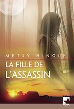 Télécharger le livre :  La fille de l'assassin (Harlequin Mira)