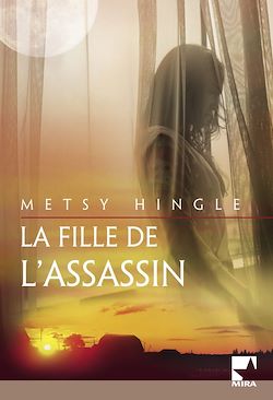 Télécharger le livre :  La fille de l'assassin (Harlequin Mira)