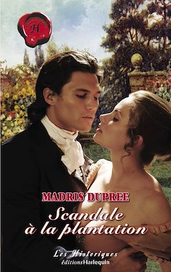 Télécharger le livre :  Scandale à la plantation (Harlequin Les Historiques)
