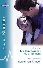 Télécharger le livre :  Les deux passions du Dr Tremont - Retour vers l'amour (Harlequin Blanche)