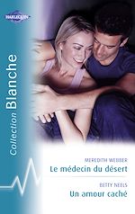 Télécharger le livre :  Le médecin du désert - Un amour caché (Harlequin Blanche)