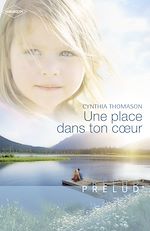 Télécharger le livre :  Une place dans ton coeur (Harlequin Prélud')