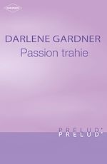 Télécharger le livre :  Passion trahie (Harlequin Prélud')