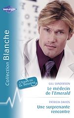 Télécharger le livre :  Le médecin de l'Emerald - Une surprenante rencontre (Harlequin Blanche)