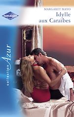 Télécharger le livre :  Idylle aux Caraïbes (Harlequin Azur)