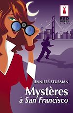 Télécharger le livre :  Mystère à San Francisco (Harlequin Red Dress Ink)