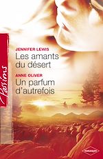 Télécharger le livre :  Les amants du désert - Un parfum d'autrefois (Harlequin Passions)