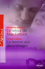 Télécharger le livre :  Le retour de Max Fortune - La femme aux deux visages (Harlequin Passions)
