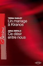 Télécharger le livre :  Un mariage à Kiranos - Ce désir entre nous (Harlequin Passions)