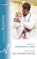 Télécharger le livre :  Un pédiatre à aimer - Une rencontre décisive (Harlequin Blanche)