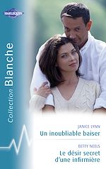 Télécharger le livre :  Un inoubliable baiser - Le désir secret d'une infirmière (Harlequin Blanche)