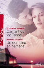 Télécharger le livre :  L'amant du lac Tahoe - Un domaine en héritage (Harlequin Passions)