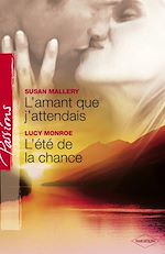 Télécharger le livre :  L'amant que j'attendais - L'été de la chance (Harlequin Passions)