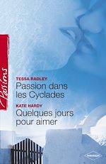 Télécharger le livre :  Passion dans les Cyclades - Quelques jours pour aimer (Harlequin Passions)