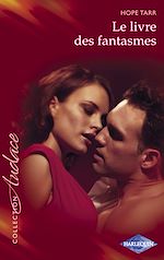 Télécharger le livre :  Le livre des fantasmes (Harlequin Audace)
