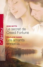 Télécharger le livre :  Le secret de Creed Fortune - Les amants ennemis (Harlequin Passions)