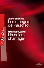 Télécharger le livre :  Les orangers de Paradiso - Un odieux chantage (Harlequin Passions)