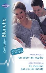 Télécharger le livre :  Un bébé tant espéré - Un médecin dans la tourmente (Harlequin Blanche)
