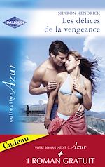 Télécharger le livre :  Les délices de la vengeance - Un cadeau de la vie (Harlequin Azur)