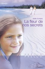 Télécharger le livre :  La fleur de nos secrets (Harlequin Prélud')
