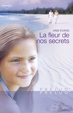 Télécharger le livre :  La fleur de nos secrets (Harlequin Prélud')