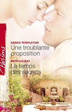 Télécharger le livre :  Une troublante proposition - Le temps des secrets (Harlequin Passions)