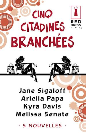 Téléchargez le livre :  Cinq citadines branchées (Harlequin Red Dress Ink)