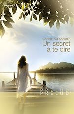 Télécharger le livre :  Un secret à te dire (Harlequin Prélud')