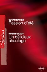 Télécharger le livre :  Passion d'été - Un délicieux chantage (Harlequin Passions)
