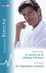 Télécharger le livre :  Le patron de la clinique Kahawaï - Un imprudent serment (Harlequin Blanche)