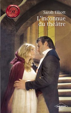 Télécharger le livre :  L'inconnue du théâtre (Harlequin Les Historiques)