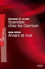 Télécharger le livre :  Scandale chez les Garrison - Amant ou rival (Harlequin Passions)