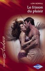 Télécharger le livre :  Le frisson du plaisir (Harlequin Audace)