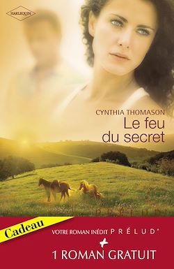 Télécharger le livre :  Le feu du secret - Le retour de l'amour (Harlequin Prélud')