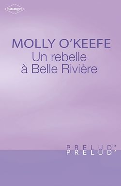Télécharger le livre :  Une rebelle à Belle Rivière (Harlequin Prélud')