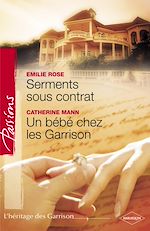 Télécharger le livre :  Serments sous contrat - Un bébé chez les Garrison (Harlequin Passions)